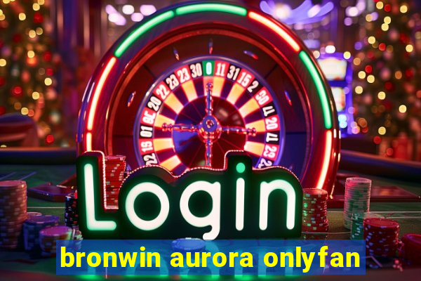 bronwin aurora onlyfan